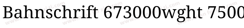 Bahnschrift 673000wght 75000wdth字体转换